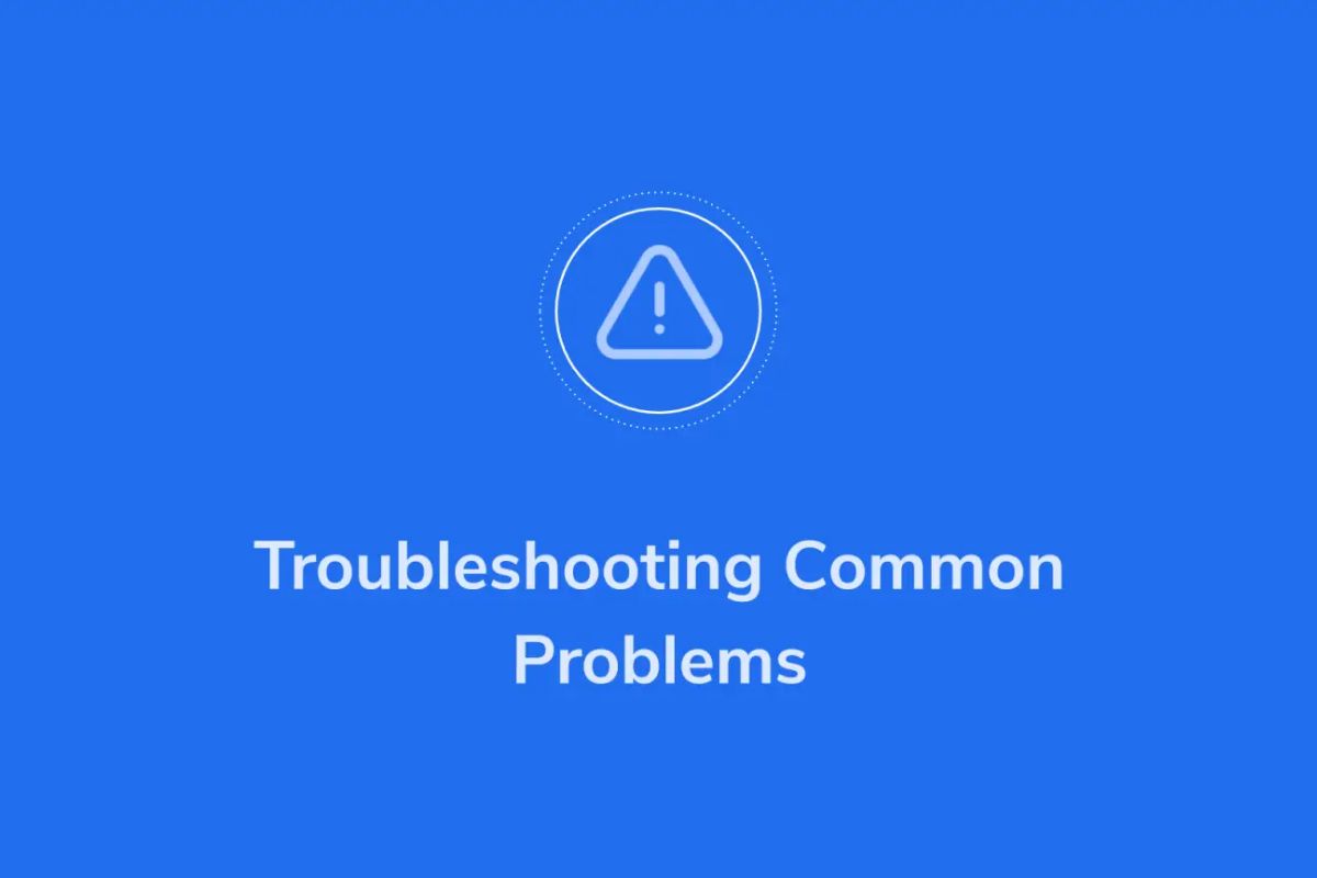 Troubleshooting Common Problems