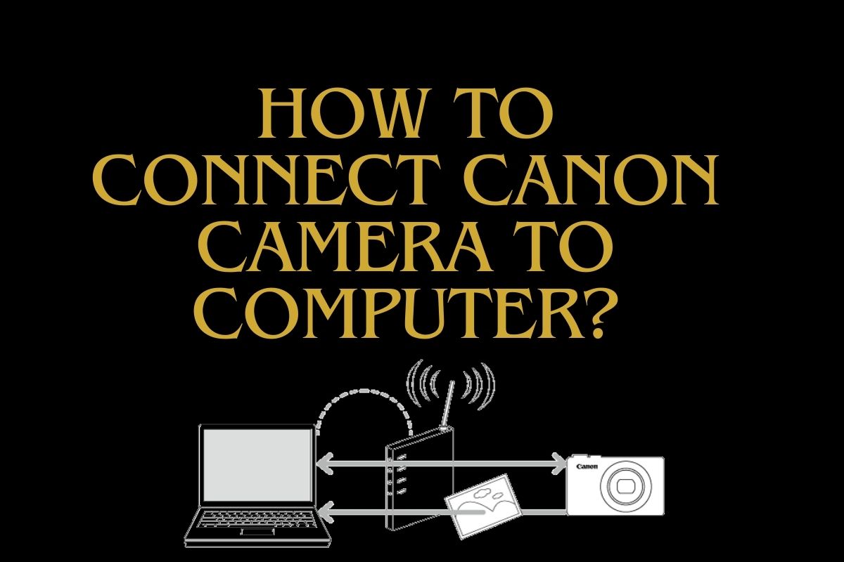 How To Connect Canon Camera To A Computer Using Wifi