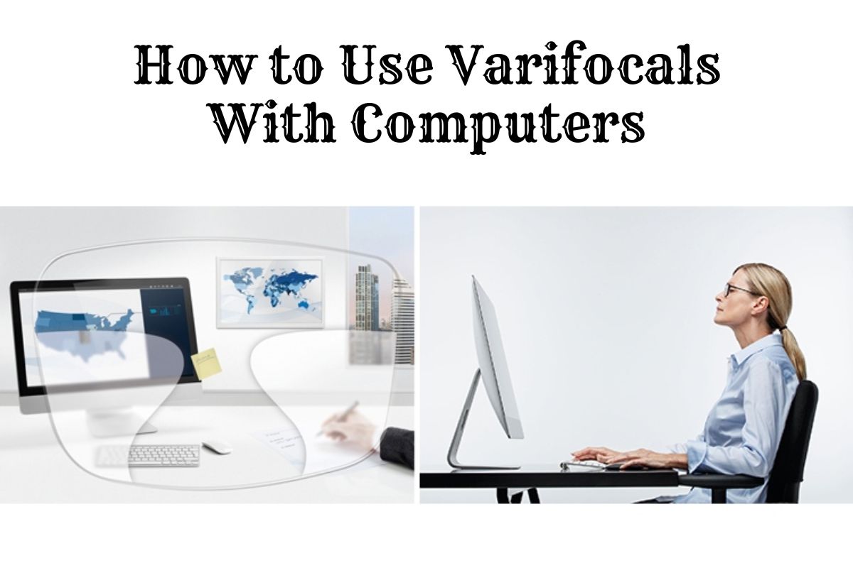 How to Use Varifocals With Computers