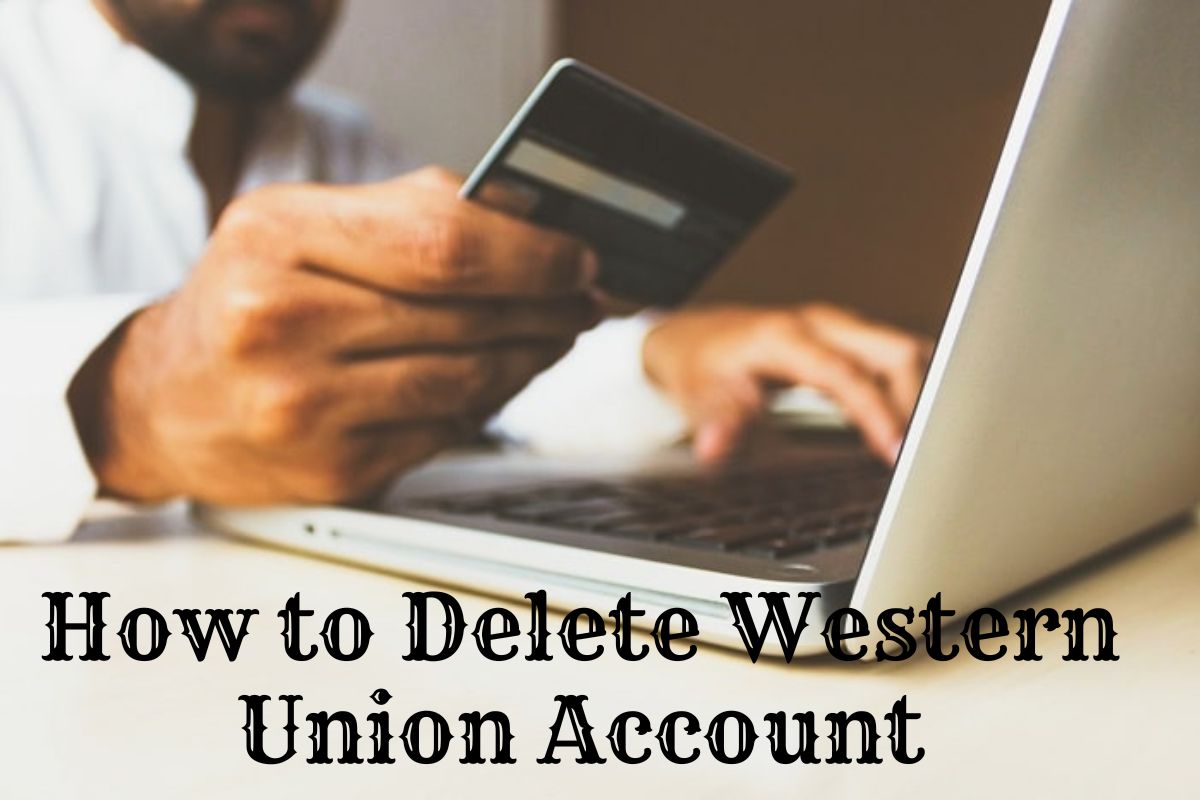 How to Delete Western Union Account